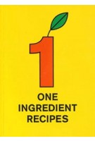 One Ingredient Recipes | Martijn in ‘t Veld | 9789083016184 | Happy Potato Press
