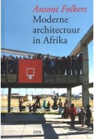 Moderne architectuur in Afrika | Antoni Folkers | 9789085066064 | SUN