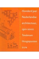 Honderd jaar Nederlandse architectuur 1901-2000 | S. Umberto Barbieri, Leen van Duin | 9789085066842 | SUN