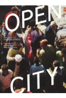 Open City. Designing Coexistence | Tim Rieniets, Jennifer Sigler, Kees Christiaanse | 9789085067832 | IABR, SUN