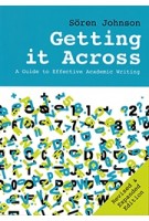 Getting it Across. a guide to effective academic writing | Sören Johnson | 9789085940388 | Techne Press