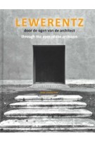Lewerentz. Through the eyes of the architect - Door de ogen van de architect | Peter Timmerman | 9789090315065 | Architectuur in Beeld