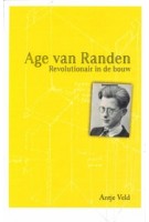 Age van Randen. Revolutionair in de bouw | Antje Veld | 9789090321486 | wind & water