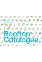 Rooftop Catalogue - Dakencatalogus | MVRDV, Winy Maas, Sanne van Manen | 9789090347721 | Rotterdamse Dakendagen