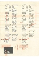 Lessons in Circularity - Lessen in Circulariteit | Merel Pit, Catja Edens, Igor Sladoljev | 9789090348186 | de Architekten Cie.