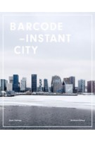 BARCODE - INSTANT CITY | Hans Ibelings, Erling Fossen, Aaron Betsky | 9789187543173