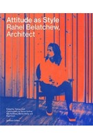 Attitude as Style. Rahel Belatchew, Architect | Tomas Lauri (eds.) | 9789187543876 | Arviniu + Orfeus