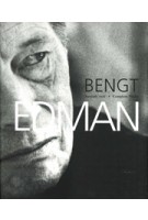 Bengt edman | Complete Works | Agneta Eriksson, Weronica Ronnefalk | Eriksson & Ronnefalk | 9789197266024
