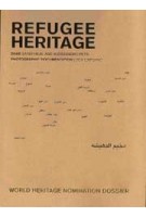 REFUGEE HERITAGE | Sandi Hilal, Alessandro Petti | 9789198606591 | Art and Theory Publishing