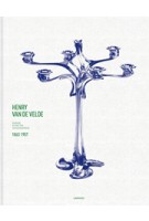 HENRY VAN DER VELDE. Passie, functie, schoonheid 1863-1957 | Thomas Föhl, Sabine Walter, Werner Adriaenssens | 9789401410939