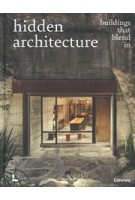 Hidden Architecture. Buildings that Blend In | Alyn Griffiths | 9789401482103 | LANNOO