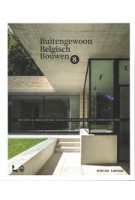Buitengewoon Belgisch Bouwen 8 | Recente en innoverende eengezinswoningen van toparchitecten | Lannoo, entrr | 9789401488747