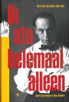 Ik sta helemaal alleen. Theo van Doesburg 1883-1931 | Sjoerd van Faassen, Hans Renders | 9789403134314 | De bezige bij