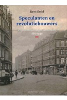 Speculanten en revolutiebouwers. Projectontwikkeling in Amsterdam 1877-1940 | Rens Smid | 9789460044595 | Vantilt