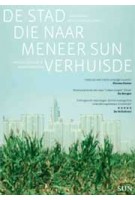 De stad die naar meneer Sun verhuisde. Over nieuwe megasteden in China | Michiel  Hulshof, Daan Roggeveen | 9789461050281