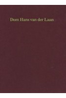 Dom Hans van der Laan. Works and words (2018 reprint) | Alberto Ferlenga | 9789461400192 | Architectura & Natura