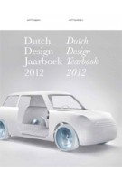 Dutch Design Yearbook  - Dutch Design Jaarboek 2012