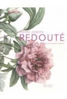 Pierre-Joseph Redouté - Dutch edition | exhibition catalog Teylers Museum | 9789462080690