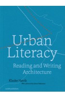 Urban Literacy. Reading and Writing Architecture | Klaske Havik | 9789462081215