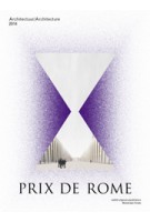 Prix de Rome 2014. Architecture | Marinke Steenhuis, Kirsten Hannema, Robert-Jan de Kort | 9789462081567