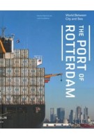 The Port of Rotterdam. World between City and Sea | Marinke Steenhuis | 9789462082359