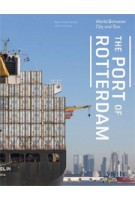 The Port of Rotterdam. World between City and Sea - ebook | Marinke Steenhuis | 9789462082557