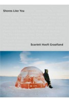 Shores Like You | Scarlett Hooft Graafland, Nanda van den Berg, Maarten Doorman, Gert Tinggaard | 9789462083226 | nai010