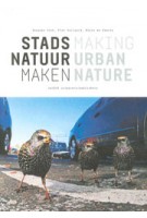 Making Urban Nature - ebook | Piet Vollaard, Jacques Vink, Niels de Zwarte | 9789462083325