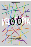 VELOTOPIA. The Production of Cyclespace | Steven Fleming | 9789462083523 | nai010