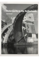 Waterworks in the Netherlands Tradition and Innovation | 9789462083868 | nai010 publishers