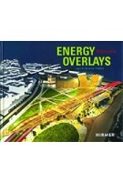 Energy Overlays. Land Art Generator Initiative | Robert Ferry, Elisabeth Monoian