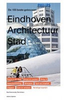 Eindhoven Architectuur stad. De 100 beste gebouwen | Kees Doevendans, René Erven | 9789462084193