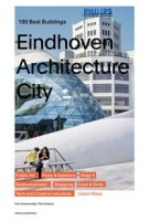 Eindhoven Architecture City. the 100 best buildings | Kees Doevendans, René Erven | 9789462084209 | nai010
