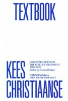 Kees Christiaanse Textbook. Collected Texts on the Built Environment 1990-2018 | Kees Christiaanse, Jessica Bridger | 9789462084421