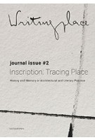 Writingplace 2. Inscription: Tracing Place | Klaske Havik, Susana Oliveira, Jacob Voorthuis, Noortje Weenink | nai010 | 9789462084766