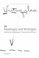 Writingplace. Journal 3. Reading(s) and Writing(s) Unfolding Processes of Transversal Writing  | Klaske Havik, Marko Jobst | 9789462085312 | nai010
