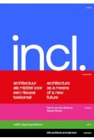 Mei architects. Included. Architecture as a Means for a New Future | Robert Winkel, Sanne van den Breemer | 9789462086142 | nai010