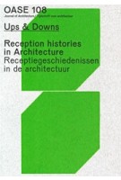 OASE 108. Ups & Downs. Reception Histories in Architecture | David Peleman, Jantje Engels, Christophe Van Gerrewey | 9789462086173 | nai010