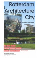 Rotterdam Architecture City. The 100 best buildings | Paul Groenendijk, Piet Vollaard, Peter de Winter, Ossip van Duivenboden | 9789462086746 | nai010