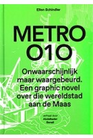 Metro 010. Onwaarschijnlijk maar waargebeurd. Een graphic novel over die wereldstad aan de Maas | 9789462087699 | nai010