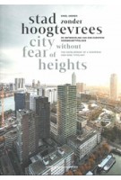 City Without Fear of Heights. The Development of a European High-Rise Typology | Emiel Arends | 9789462087996 | nai010