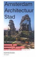 Amsterdam Architectuur Stad. De 100 beste gebouwen | Paul Groenendijk, Peter de Winter | 9789462088405 | nai010