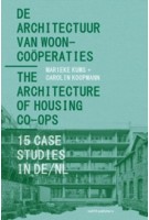 The Architecture of Housing Co-ops. 15 Case Studies in DE/NL | Marieke Kums, Carolin Koopmann | 9789462088733 | nai010
