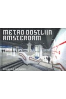 Metro Oostlijn Amsterdam | Maarten van Bremen, Jeroen van Erp, Maarten Lever | 9789462262706 | Lecturis