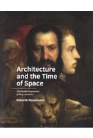 Architecture and the time of space. The Double Progression of Body and Brain | Deborah Hauptmann | 9789463662864 | TU Delft