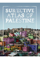 Subjective Atlas of Palestine | Nai010 | 9789064506482