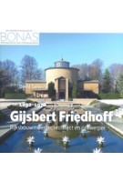 Gijsbert Friedhoff (1892-1970). Rijksbouwmeester, architect en ontwerper | David Geneste | 9789464551129 | Verloren, BONAS