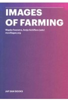 Images of Farming | Wapke Feenstra, Antje Schiffers | 9789490322243 | Jap Sam Books