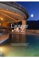 Lautner A-Z. An Explorartion of the Complete Built Work | Jan Richard Kikkert, Tycho Saariste | 9789491444418 | ArtEZ Press