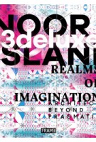 3deluxe | Noor Island. realms of imagination: architecture beyond pragmatism | Oliver Herwig, Jeremy Gaines | 9789491727955